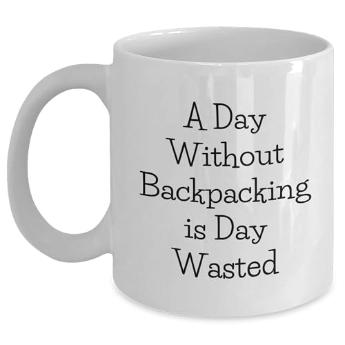 Backpacking Enthusiast Gifts from Friends for Men, Funny White Coffee Mug, A Day Without Backpacking Is Day Wasted, Christmas Unique Gifts