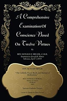 Paperback A Comprehensive Examination of Conscience Based on Twelve Virtues Book