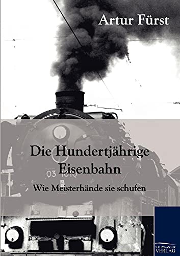 Die Hundertjährige Eisenbahn (German Edition)
