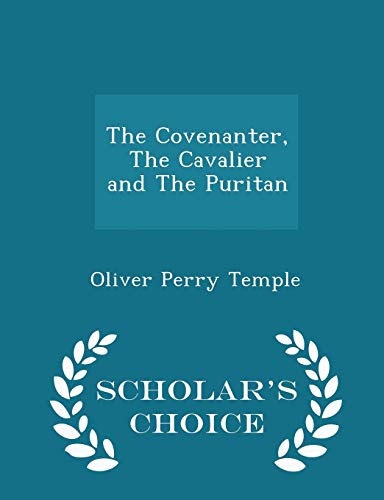 The Covenanter, the Cavalier and the Puritan - ... 1297217292 Book Cover