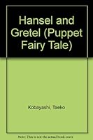 Hansel and Gretel (Puppet Fairy Tale) 0812061675 Book Cover