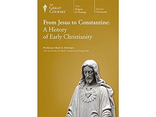 The Great Courses: From Jesus to Constantine: A History of Early Christianity - //coolthings.us