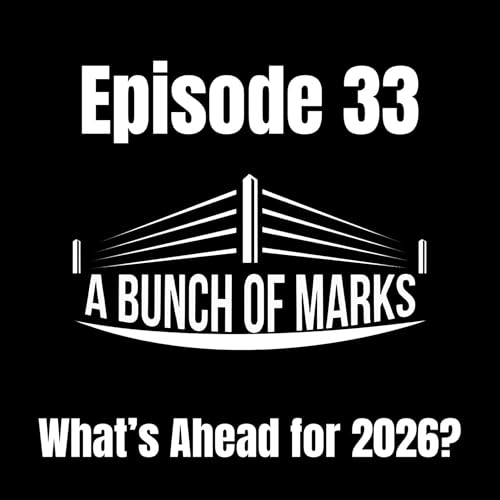 A Bunch of Marks Episode 33: What's Ahead for 2026