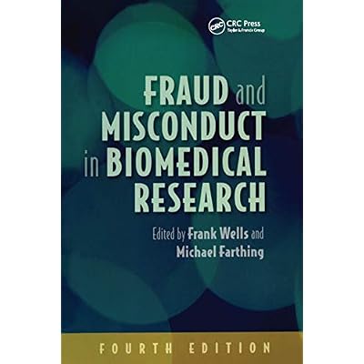Fraud and Misconduct in Biomedical Research, 4th edition