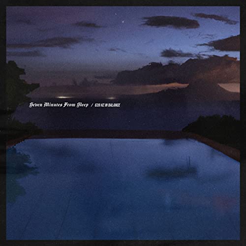 Seven Minutes From Sleep