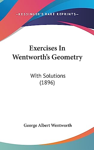 Exercises In Wentworth's Geometry: With Solutions (1896)