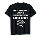 Anti Vaxxer Vaccinated 2021 Congratulations Lab Rat T-Shirt