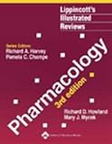 Pharmacology (Lippincott's Illustrated Reviews Series) by Richard D. Howland (2005-09-01)