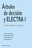  Árboles de decisión y ELECTRA I: Casos en empresas turísticas (Economía y Empresa)