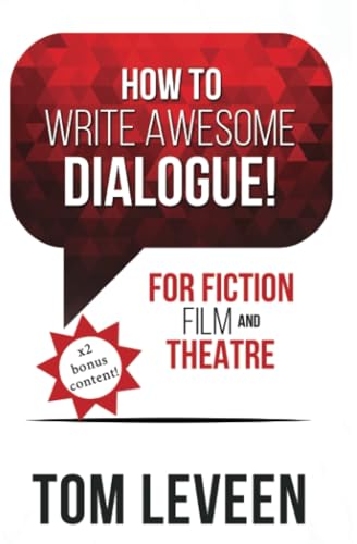 How To Write Awesome Dialogue! For Fiction, Fil... 1734777737 Book Cover