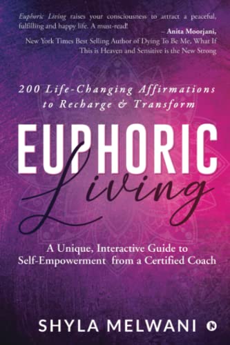 Euphoric Living: A Unique, Interactive Guide to Self-Empowerment from a Certified Coach Paperback โ December 31, 2021