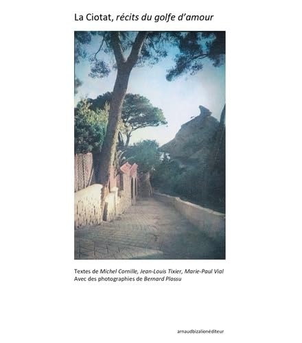 La Ciotat récits du golfe d'amour : le livre idéal pour vos lectures d'été au bord de l'eau