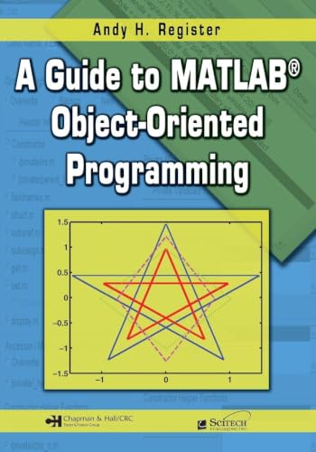 A Guide to MATLAB Object-Oriented Programming (Computing and Networks) view 2