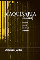 Maquinaria �ntima: Cuerpo, exilio, memoria, palabra 6079858436 Book Cover