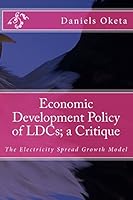 Economic Development Policy of Ldcs; A Critique: The Electricity Growth Model 1478230886 Book Cover