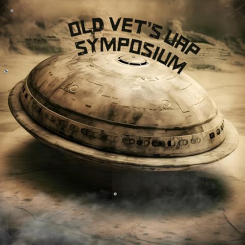 OLD VET&rsquo;S UAP SYMPOSIUM Podcast Por Old Vet&rsquo;s UAP Symoposium arte de portada