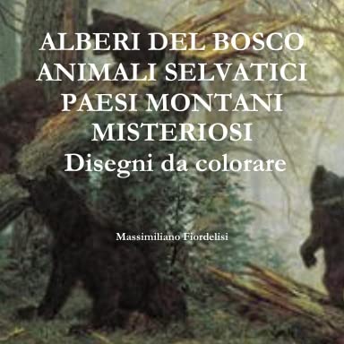 ALBERI DEL BOSCO ANIMALI SELVATICI PAESI MONTANI MISTERIOSI Disegni da colorare