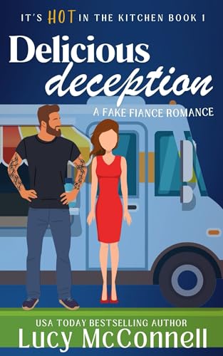 Delicious Deception: A Fake Fiance Romance (It's HOT in the Kitchen Book 1)