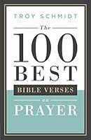 The 100 Best Bible Verses on Prayer 0764217585 Book Cover