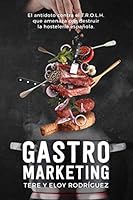 Gastromarketing : El Ant?doto Contra el T. R. O. L. H. Que Amenaza con Destruir la Hosteler?a Espa?ola 1095766155 Book Cover
