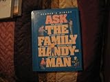 Ask the Family Handy Man : Fast Answers to More Than 1000 Often Asked Questions about Home Repair