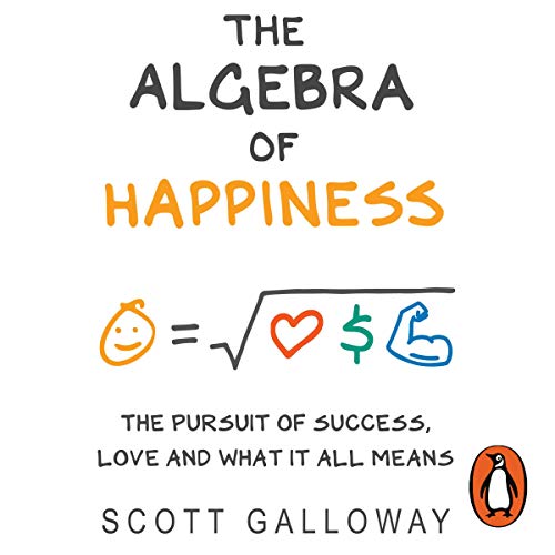 The Algebra of Happiness [Written by Scott Galloway] episode artwork