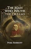 The Man Who Writes the Dreams: A book about following dreams