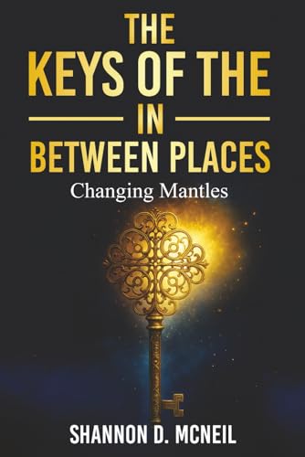 The Keys Of The In Between Places: Changing Mantles