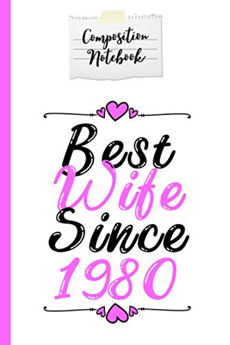 Composition Notebook Best Wife Since 1980: Wedding Anniversary Gift for Her Journal and Composition Notebook 120 Page Lined Journal Paper (6" x 9")