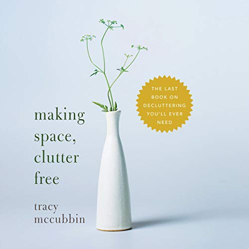Making Space, Clutter Free: The Last Book on Decluttering You'll Ever Need image 2