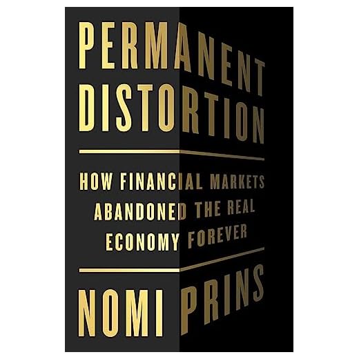 Permanent Distortion: How the Financial Markets Abandoned the Real Economy Forever