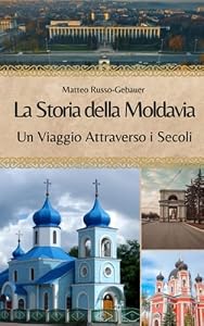 La Storia della Moldavia: Un Viaggio Attraverso i Secoli