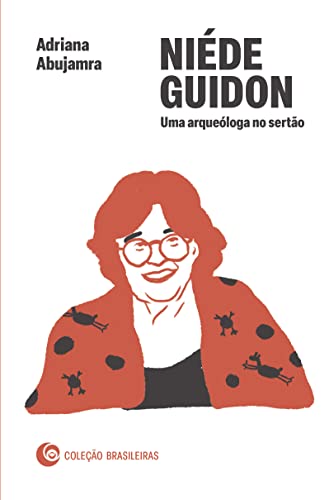 Niéde Guidon: Uma arqueóloga no sertão