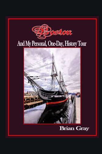 Boston and My Personal, One-Day, History Tour