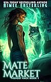 Mate Market: A Werewolf Romantic Urban Fantasy (Ghost Pack Book 1)