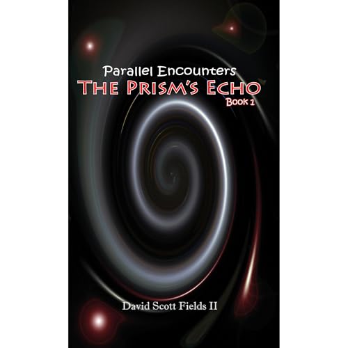 Parallel Encounters - The Prism's Echo by David Scott Fields II episode artwork