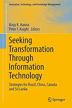 Seeking Transformation Through Information Technology: Strategies for Brazil, China, Canada and Sri Lanka 2011th Edition-Wow! eBook