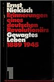  Erinnerungen eines deutschen Revolutionärs I. Gewagtes Leben 1889-1945