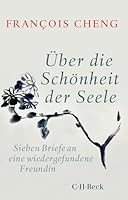 Über die Schönheit der Seele: Sieben Briefe an eine wiedergefundene Freundin 3406742297 Book Cover