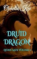 Druid Dragon (Lyons Gate) B0G4MKF98S Book Cover
