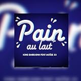 Pain au lait [Explicit]