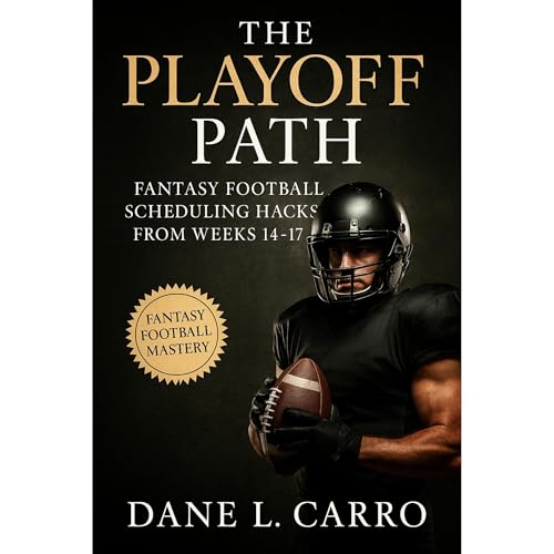 Audiobook: The Playoff Path: Fantasy Football Scheduling Hacks From Weeks 14&amp;ndash;17 by Dane L. Carro episode artwork