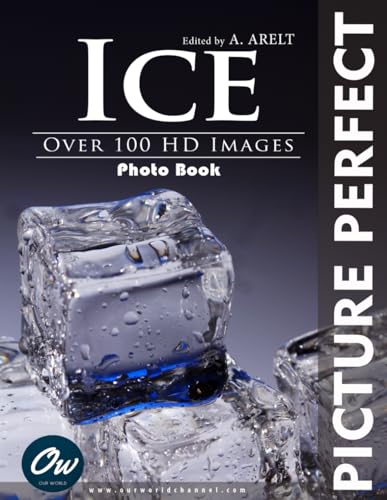 Ice: Picture Perfect Photo Book