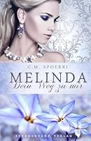 Melinda: Dein Weg zu mir 3906829391 Book Cover