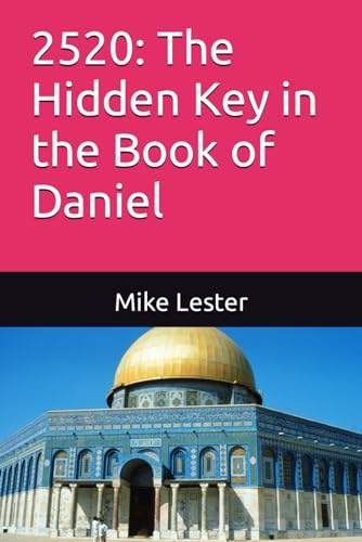 2520: The Hidden Key in the Book of Daniel: A Codebreaker Looks at the Book of Daniel
