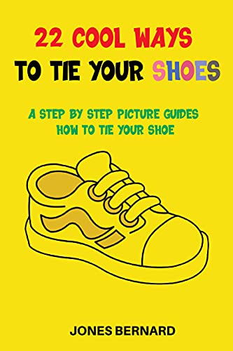 22 Cool Ways To Tie Your Shoes: A Step By Step Picture Guides How to tie your shoe