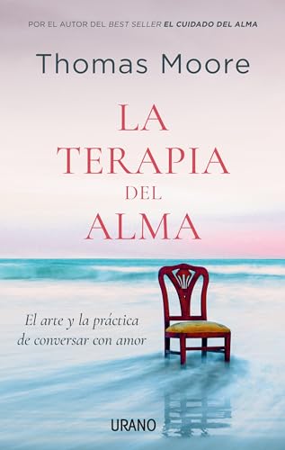 La Terapia Del Alma: El Arte Y La Práctica De Conversar Con Amor Crecimiento Personal La Terapia Del Alma: El Arte Y La Práctica De Conversar Con Amor Crecimiento Personal
