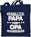 Shirtracer Vatertagsgeschenk Papa Geschenk - Ich habe 2 Titel - Opa und Papa Vintage - Unisize - Navy Blau - WM101_Jutebeutel_lang - WM101 - Stoffbeutel aus Baumwolle Jutebeutel lange Henkel