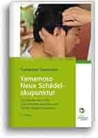Yamamoto Neue Schädelakupunktur: Das Lehrbuch der YNSA Unter