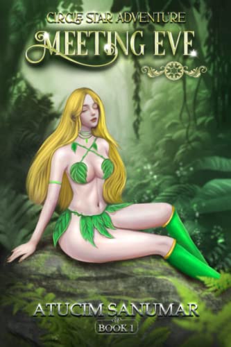 Circle Star Adventure. Meeting Eve. (An Epic Fantasy With A Hint Of Romance.) (Book 1)